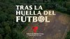 “Tras la Huella del Fútbol”, el especial con el que Telemundo Station Group se une al festejo mundialista